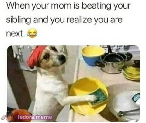 When your mom is putting the beats on your sibling