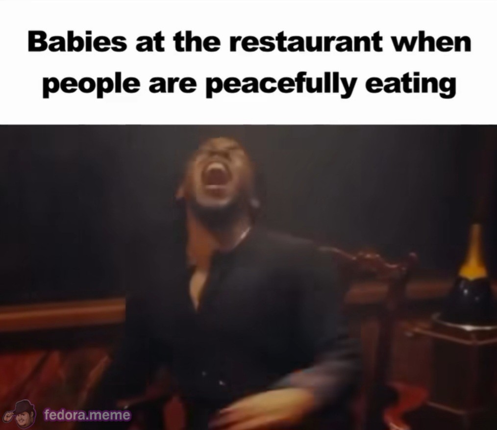 Babies at the restaurant when everyone is eating peacefully