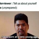 Unprepared interviews be like..