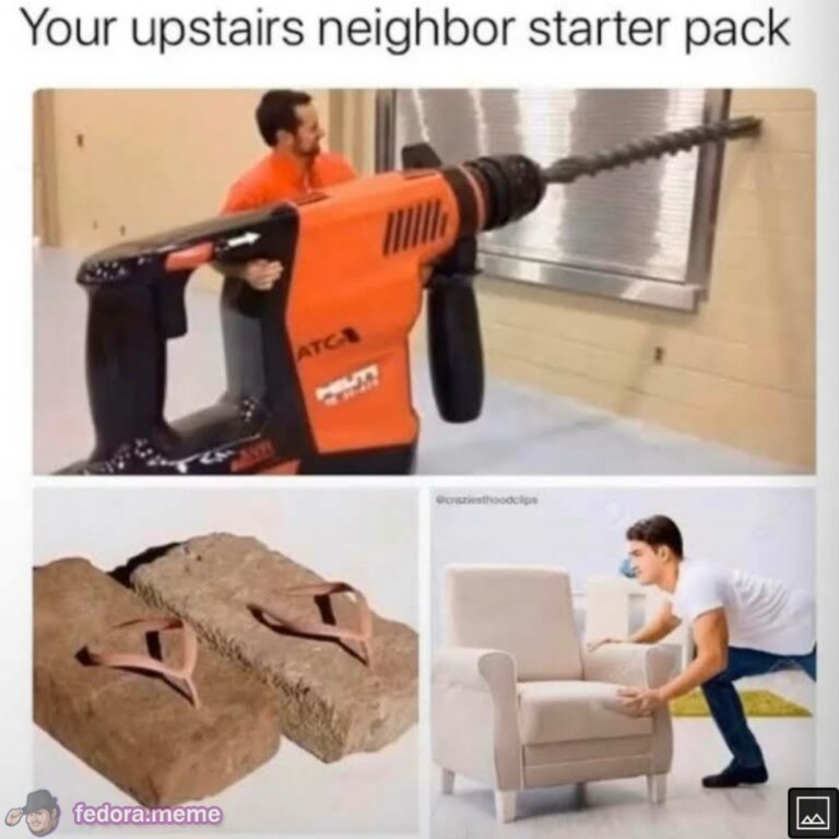 Upstairs neighbor starter pack