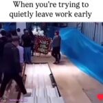 When you’re trying to quietly leave work