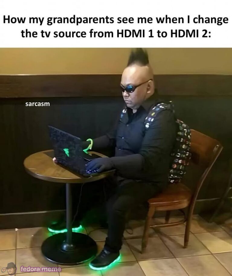 How my grandparents see me when I change the TV input source