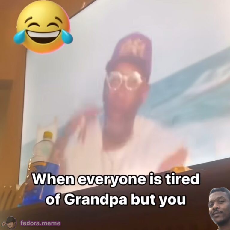 When everyone is tired of grandpa but you
