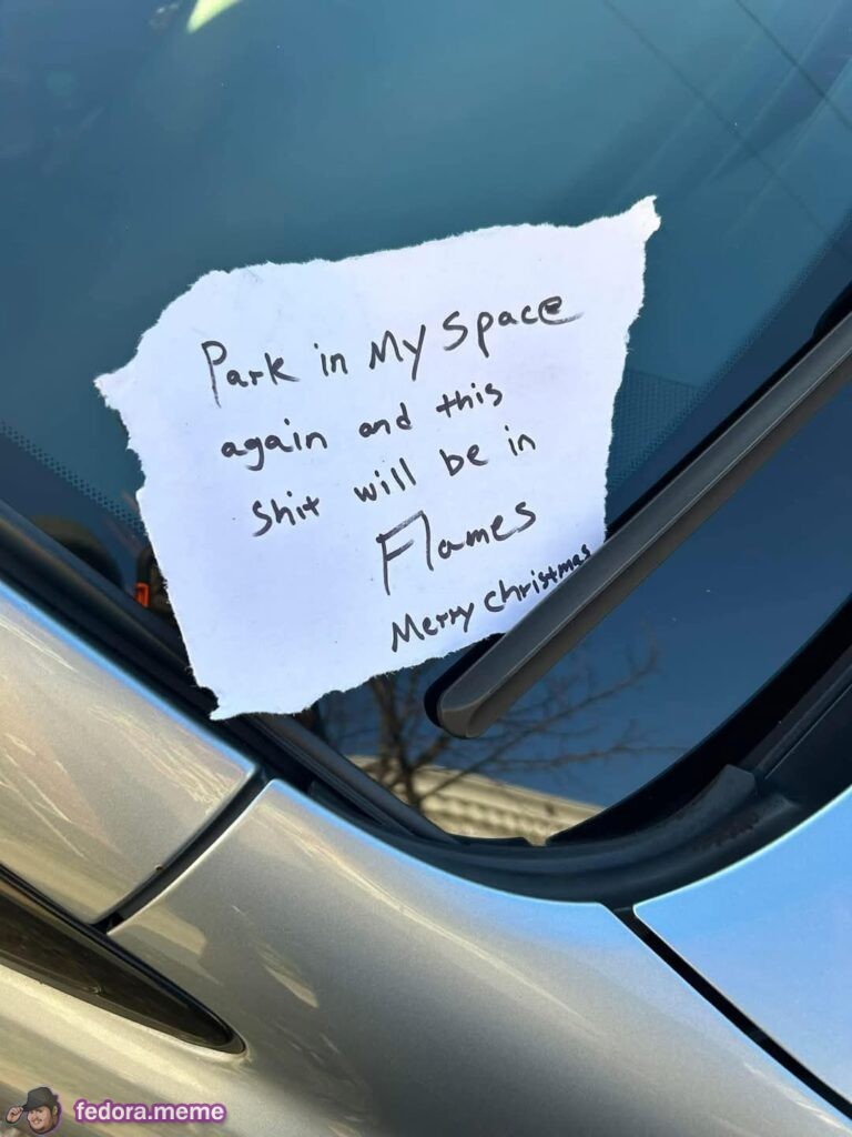 Park in my spot 1 more time..